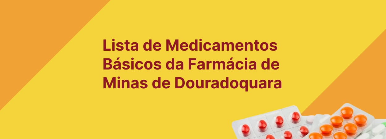 Lista de Medicamentos Básicos da Farmácia de Minas de Douradoquara